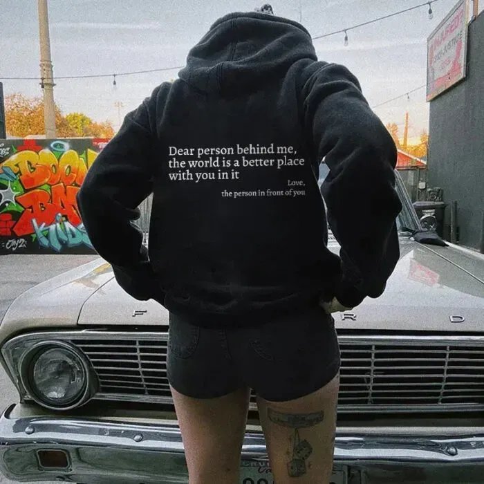 Dear Person Behind Me,the World Is A Better Place,with You In It,love,the Person In Front Of You,Women’s Plush Letter Printed Kangaroo Pocket Drawstring Printed Hoodie Unisex Trendy Hoodies