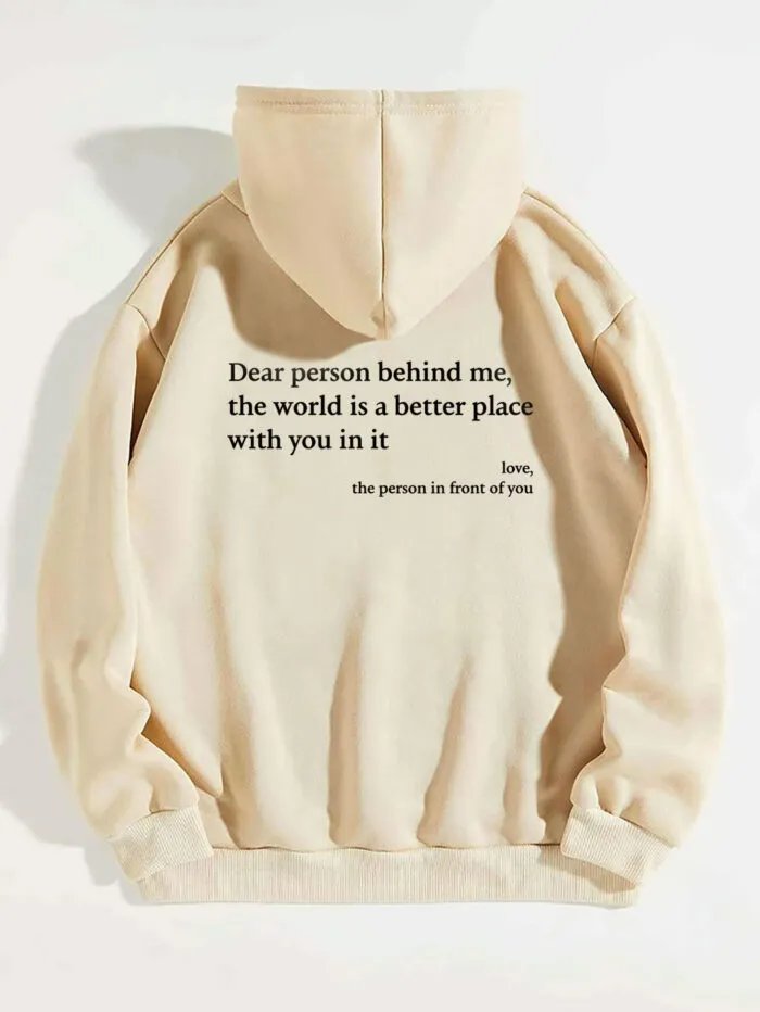 Dear Person Behind Me,the World Is A Better Place,with You In It,love,the Person In Front Of You,Women’s Plush Letter Printed Kangaroo Pocket Drawstring Printed Hoodie Unisex Trendy Hoodies